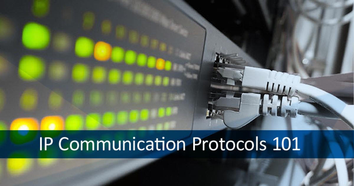 IP Communication Protocols 101
